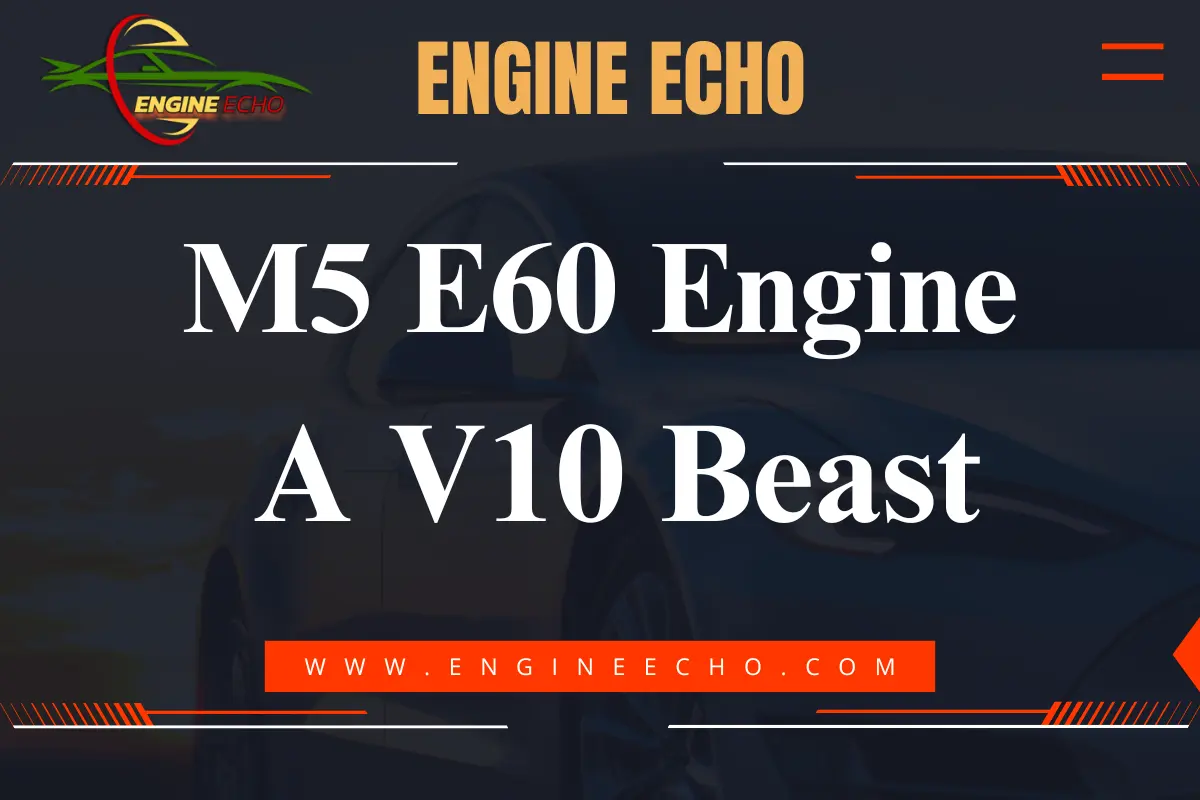 Banner image with the title 'M5 E60 Engine: A V10 Beast' from Engine Echo website, featuring bold white text on a dark background with a red accent line and the website URL www.engineecho.com.