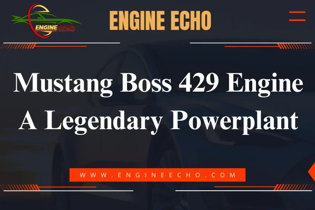 A promotional banner for the Mustang Boss 429 Engine article titled "Mustang Boss 429 Engine: A Legendary Powerplant," featuring the Engine Echo logo and a blurred background of a car.