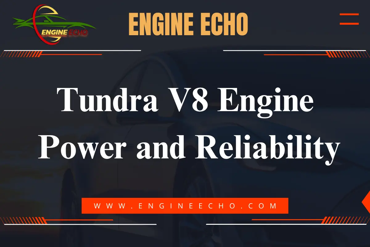 Header image for article titled 'Tundra V8 Engine: Power and Reliability' featuring the Engine Echo logo.