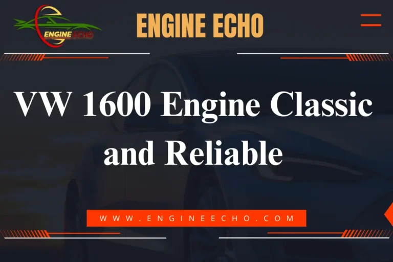 Engine Echo banner for VW 1600 Engine Classic and Reliable, featuring a dark background with bold white and orange text promoting the reliability of the VW 1600 engine.