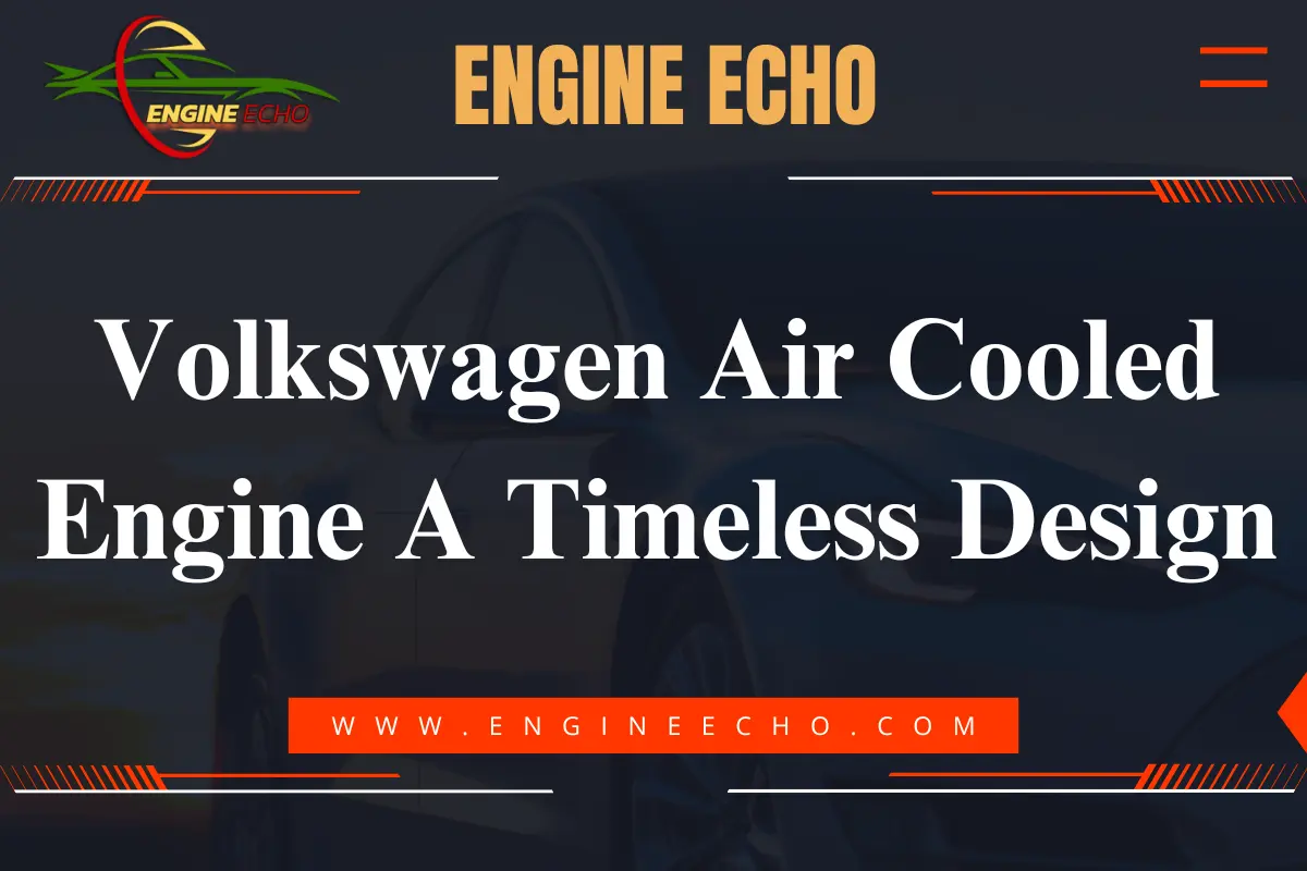 Volkswagen Air Cooled Engine: A Timeless Design – Engine Echo website banner, featuring a sleek dark background with bold text highlighting the article title and the website URL www.engineecho.com.