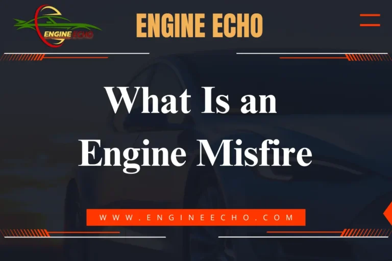 Engine Echo logo with 'What Is an Engine Misfire' text in the center, featuring a dark vehicle background and the website URL www.engineecho.com at the bottom.