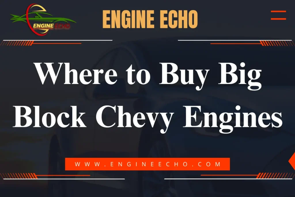 A promotional banner for "Where to Buy Big Block Chevy Engines" featuring the Engine Echo logo and a sleek car background.