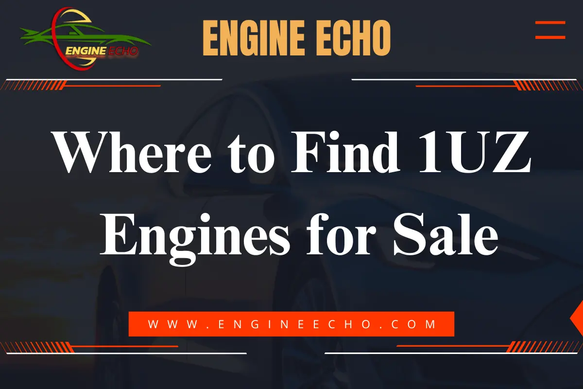 A graphic titled "Where to Find 1UZ Engines for Sale" featuring the Engine Echo logo and a blurred car background.