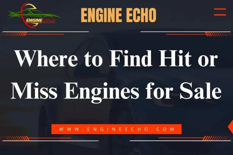 Where to Find Hit or Miss Engines for Sale – Engine Echo banner with website link www.engineecho.com.