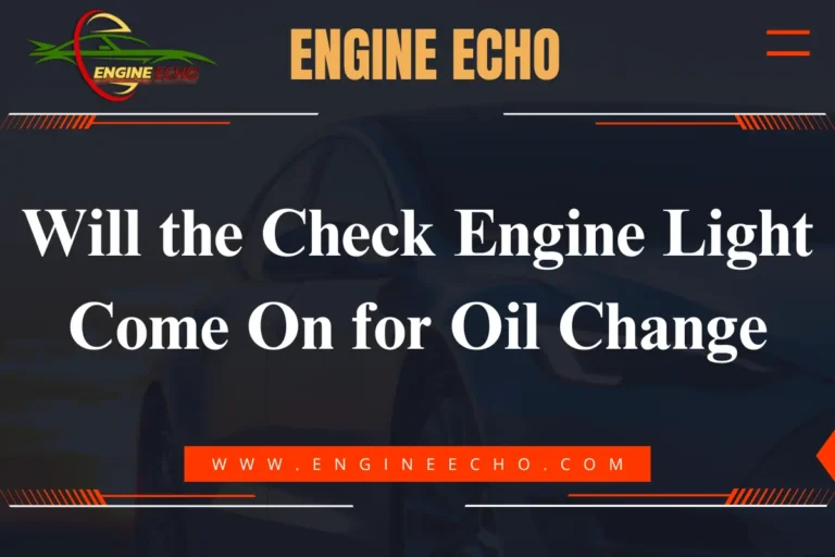 A graphic titled "Will the Check Engine Light Come On for Oil Change?" featuring a modern car in the background. The title is displayed prominently in white font against a dark backdrop, with the website URL "www.engineecho.com" at the bottom.