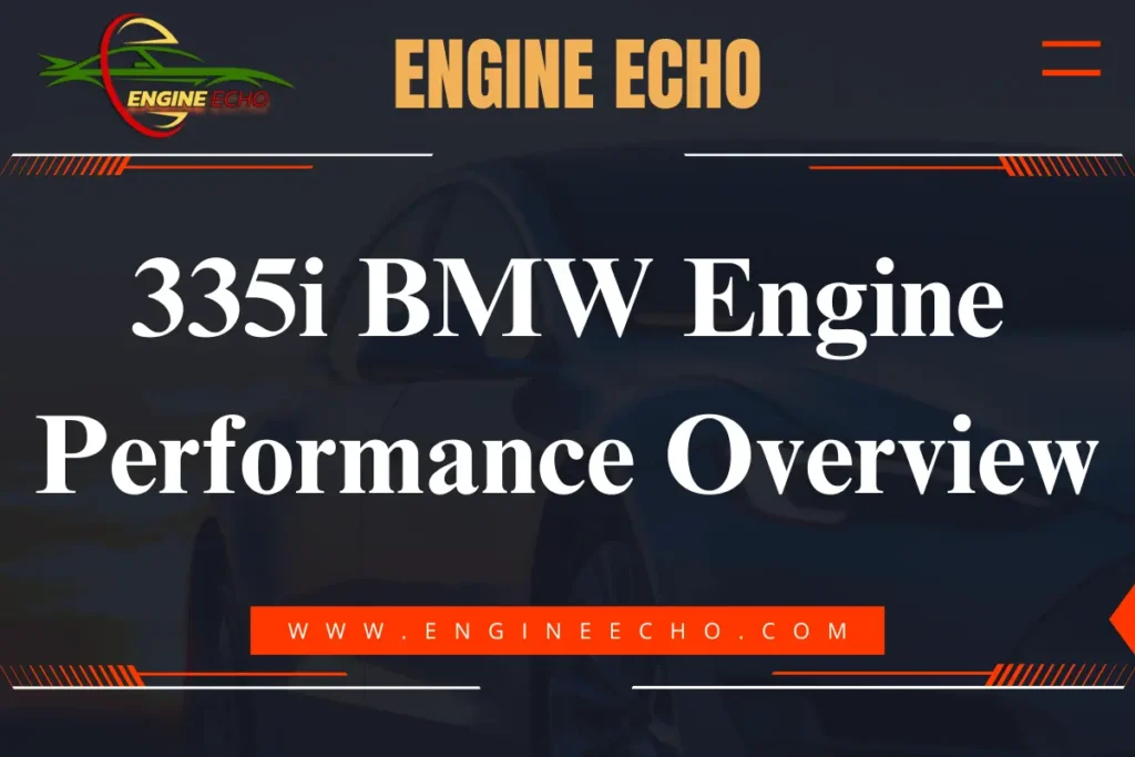 Banner image featuring the title "335i BMW Engine Performance Overview" with the Engine Echo logo and a blurred background of a BMW car.